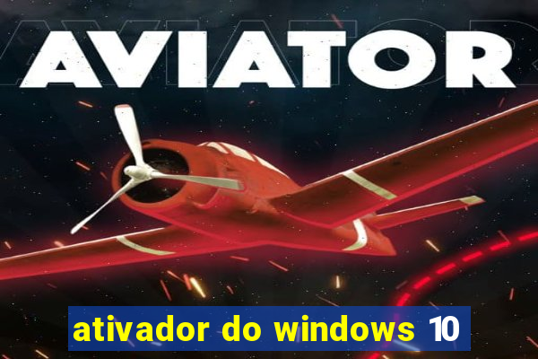 ativador do windows 10